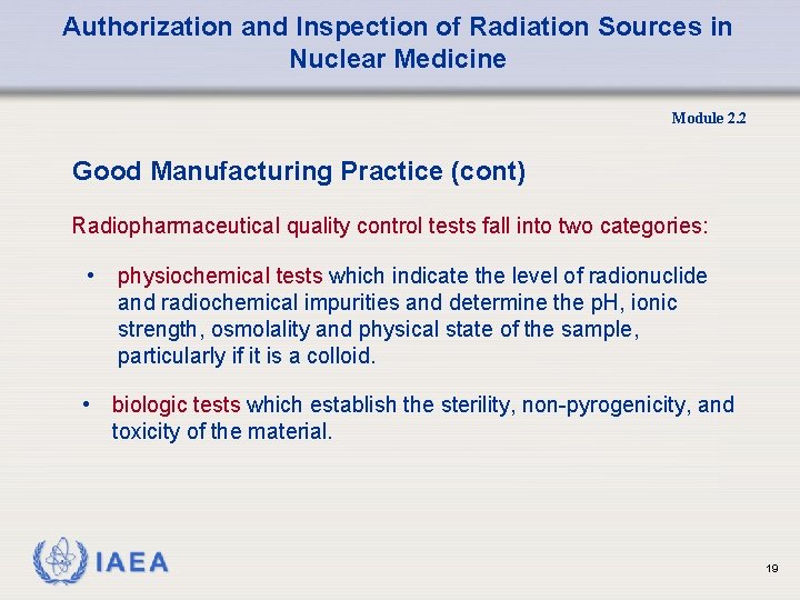 Authorization and Inspection of Radiation Sources in Nuclear Medicine Module 2. 2 Good Manufacturing