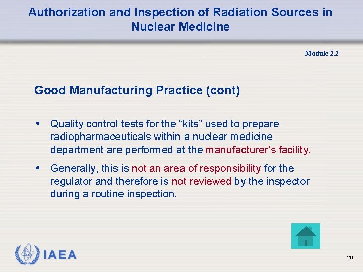 Authorization and Inspection of Radiation Sources in Nuclear Medicine Module 2. 2 Good Manufacturing