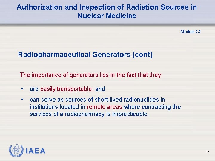 Authorization and Inspection of Radiation Sources in Nuclear Medicine Module 2. 2 Radiopharmaceutical Generators