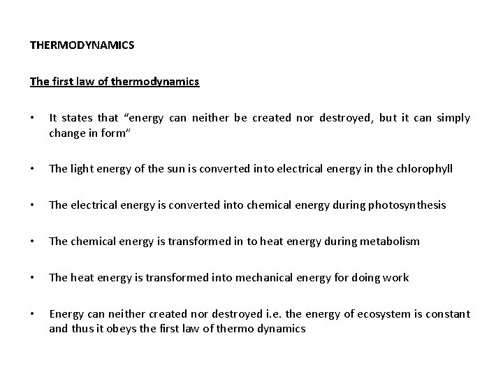 THERMODYNAMICS The first law of thermodynamics • It states that “energy can neither be