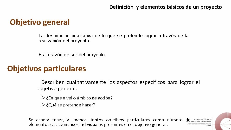 Definición y elementos básicos de un proyecto Objetivo general La descripción cualitativa de lo