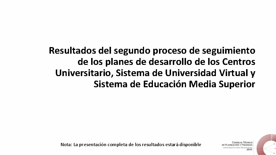Resultados del segundo proceso de seguimiento de los planes de desarrollo de los Centros Resultados del segundo proceso de seguimiento de los planes de desarrollo de los Centros