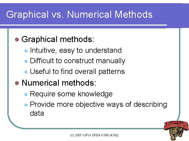 Graphical vs. Numerical Methods l Graphical methods: Intuitive, easy to understand l Difficult to Graphical vs. Numerical Methods l Graphical methods: Intuitive, easy to understand l Difficult to