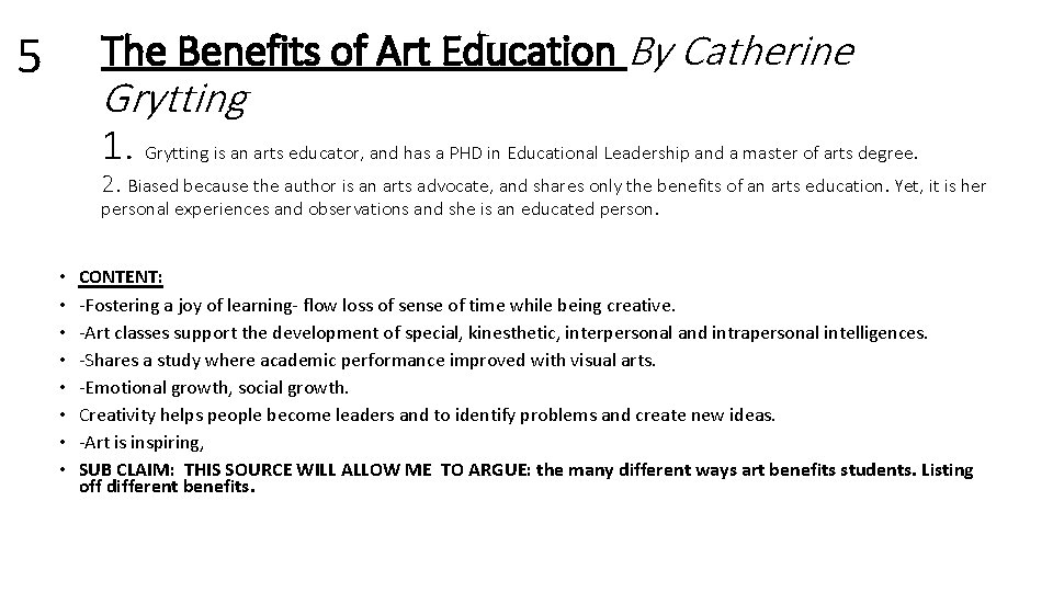 The Benefits of Art Education By Catherine 5 Grytting 1. Grytting is an arts