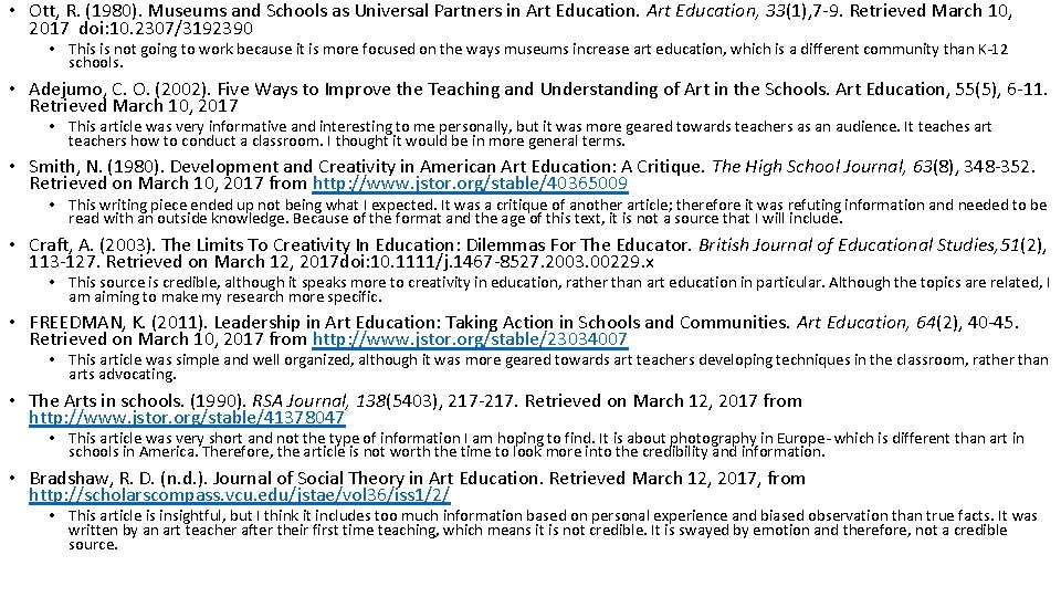  • Ott, R. (1980). Museums and Schools as Universal Partners in Art Education,