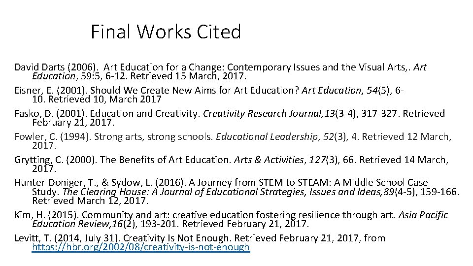 Final Works Cited David Darts (2006). Art Education for a Change: Contemporary Issues and