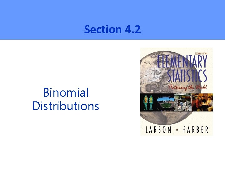 Section 4. 2 Binomial Distributions 