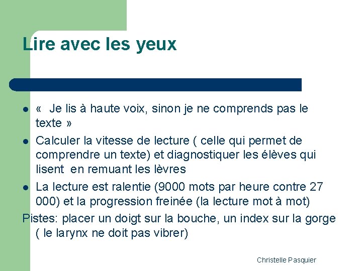 Lire avec les yeux « Je lis à haute voix, sinon je ne comprends