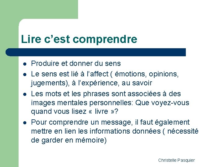 Lire c’est comprendre l l Produire et donner du sens Le sens est lié