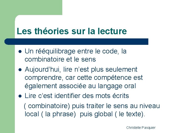 Les théories sur la lecture Un rééquilibrage entre le code, la combinatoire et le