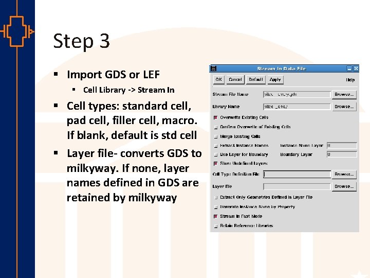 Step 3 § Import GDS or LEF § Cell Library -> Stream In §