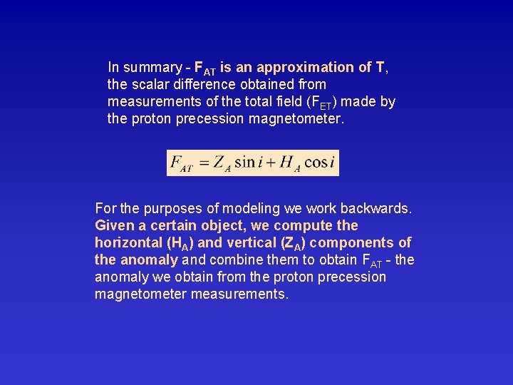 In summary - FAT is an approximation of T, the scalar difference obtained from