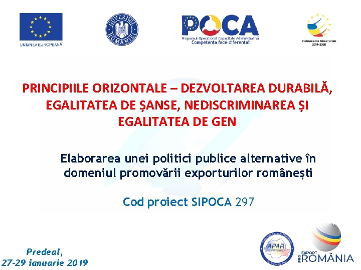 PRINCIPIILE ORIZONTALE – DEZVOLTAREA DURABILĂ, EGALITATEA DE ȘANSE, NEDISCRIMINAREA ȘI EGALITATEA DE GEN Elaborarea