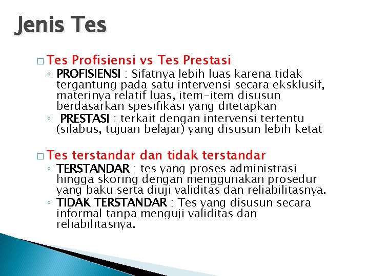 Jenis Tes � Tes Profisiensi vs Tes Prestasi � Tes terstandar dan tidak terstandar