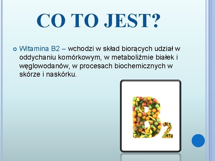 CO TO JEST? Witamina B 2 – wchodzi w skład biorących udział w oddychaniu