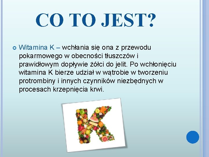 CO TO JEST? Witamina K – wchłania się ona z przewodu pokarmowego w obecności