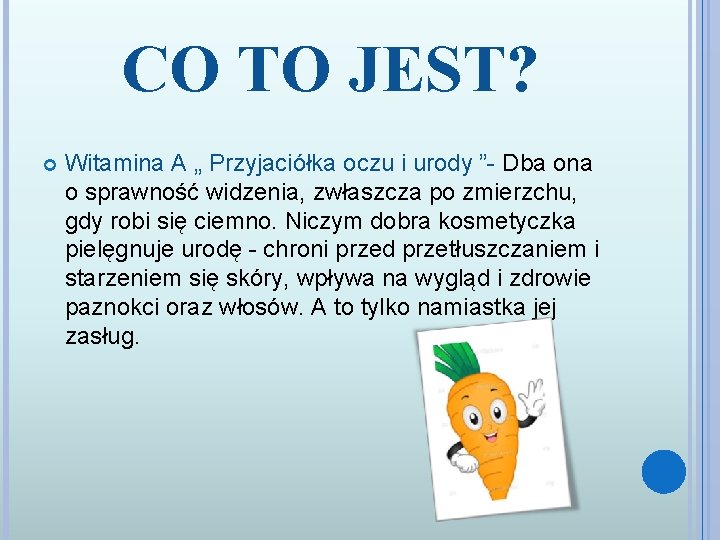 CO TO JEST? Witamina A „ Przyjaciółka oczu i urody ”- Dba ona o