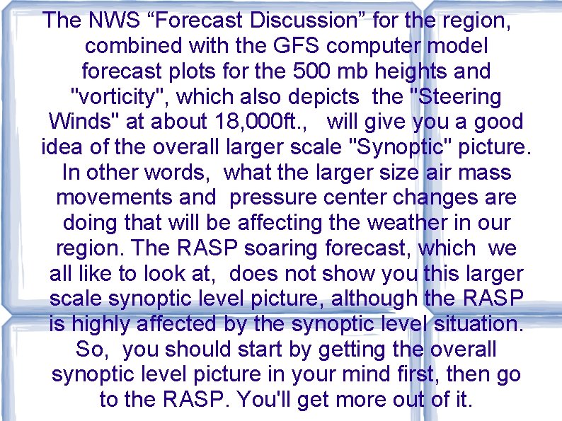 The NWS “Forecast Discussion” for the region, combined with the GFS computer model forecast The NWS “Forecast Discussion” for the region, combined with the GFS computer model forecast