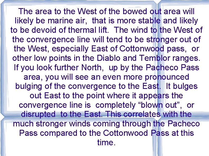 The area to the West of the bowed out area will likely be marine The area to the West of the bowed out area will likely be marine