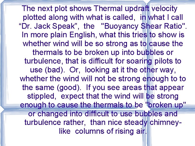 The next plot shows Thermal updraft velocity plotted along with what is called, in The next plot shows Thermal updraft velocity plotted along with what is called, in