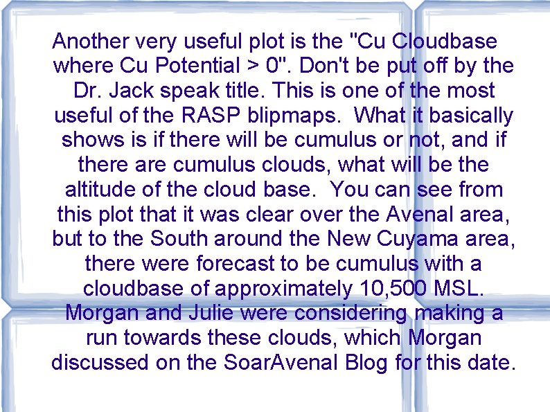Another very useful plot is the "Cu Cloudbase where Cu Potential > 0". Don't Another very useful plot is the "Cu Cloudbase where Cu Potential > 0". Don't