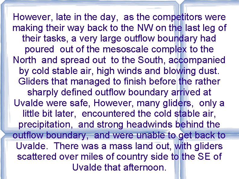 However, late in the day, as the competitors were making their way back to However, late in the day, as the competitors were making their way back to