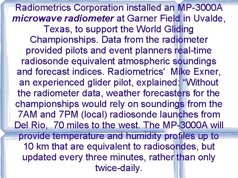 Radiometrics Corporation installed an MP-3000 A microwave radiometer at Garner Field in Uvalde, Texas, Radiometrics Corporation installed an MP-3000 A microwave radiometer at Garner Field in Uvalde, Texas,