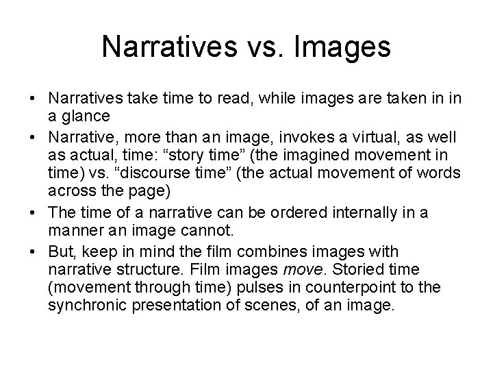 Narratives vs. Images • Narratives take time to read, while images are taken in Narratives vs. Images • Narratives take time to read, while images are taken in