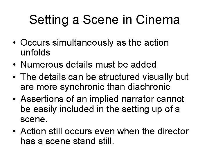 Setting a Scene in Cinema • Occurs simultaneously as the action unfolds • Numerous Setting a Scene in Cinema • Occurs simultaneously as the action unfolds • Numerous