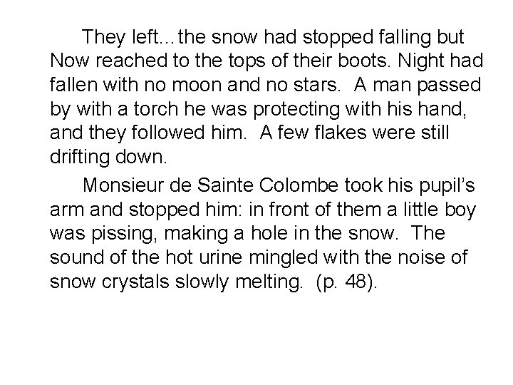 They left…the snow had stopped falling but Now reached to the tops of their They left…the snow had stopped falling but Now reached to the tops of their