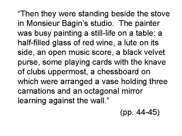 “Then they were standing beside the stove in Monsieur Bagin’s studio. The painter was “Then they were standing beside the stove in Monsieur Bagin’s studio. The painter was