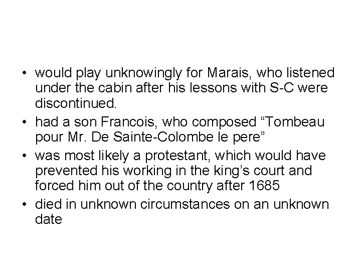• would play unknowingly for Marais, who listened under the cabin after his • would play unknowingly for Marais, who listened under the cabin after his