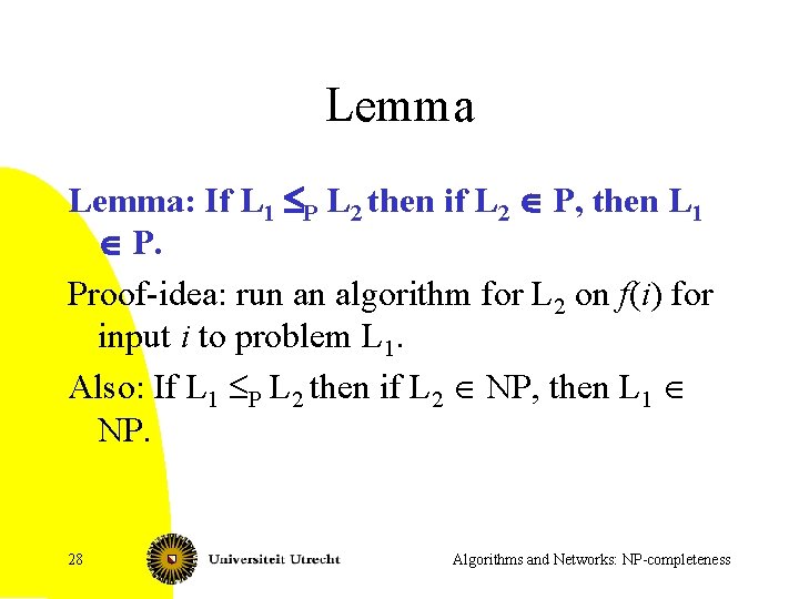 Lemma: If L 1 £P L 2 then if L 2 Î P, then