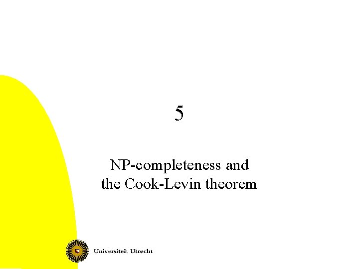 5 NP-completeness and the Cook-Levin theorem 