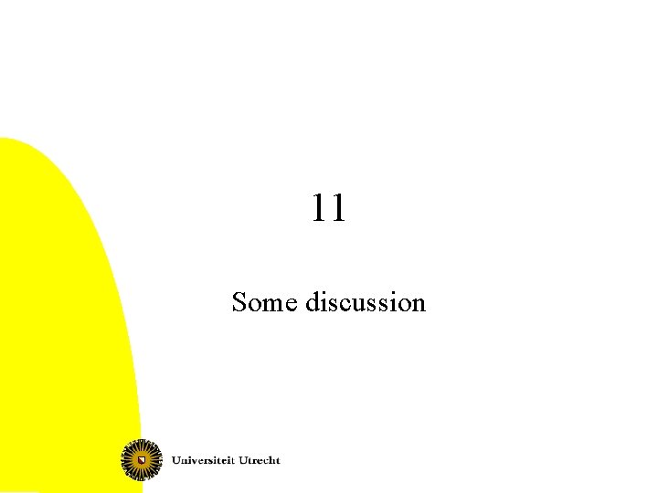 11 Some discussion 