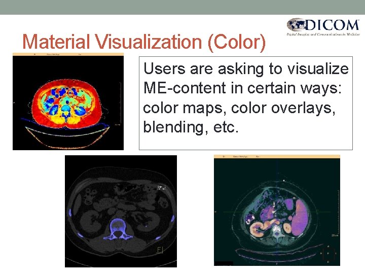 Material Visualization (Color) Users are asking to visualize ME-content in certain ways: color maps,