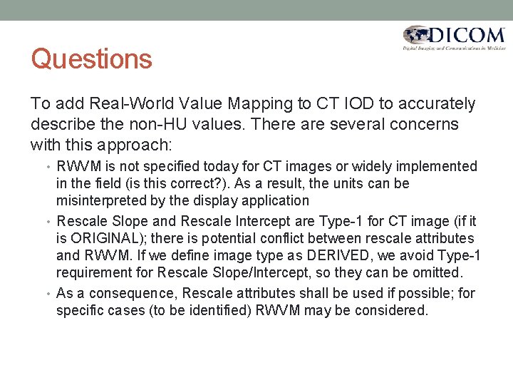 Questions To add Real-World Value Mapping to CT IOD to accurately describe the non-HU