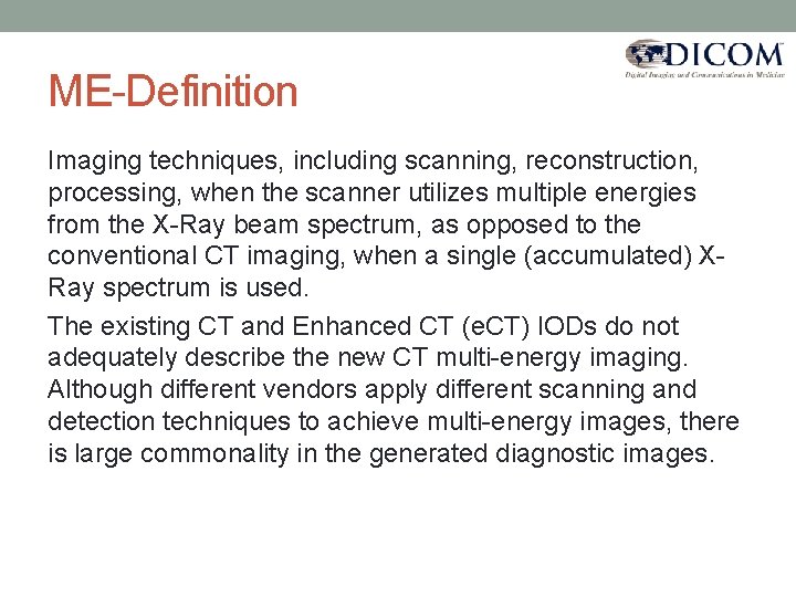 ME-Definition Imaging techniques, including scanning, reconstruction, processing, when the scanner utilizes multiple energies from
