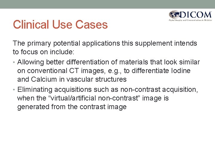 Clinical Use Cases The primary potential applications this supplement intends to focus on include: