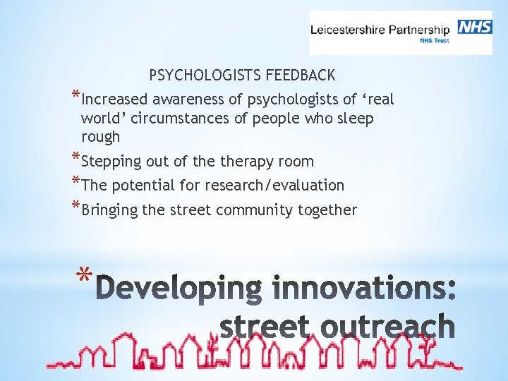 PSYCHOLOGISTS FEEDBACK *Increased awareness of psychologists of ‘real world’ circumstances of people who sleep