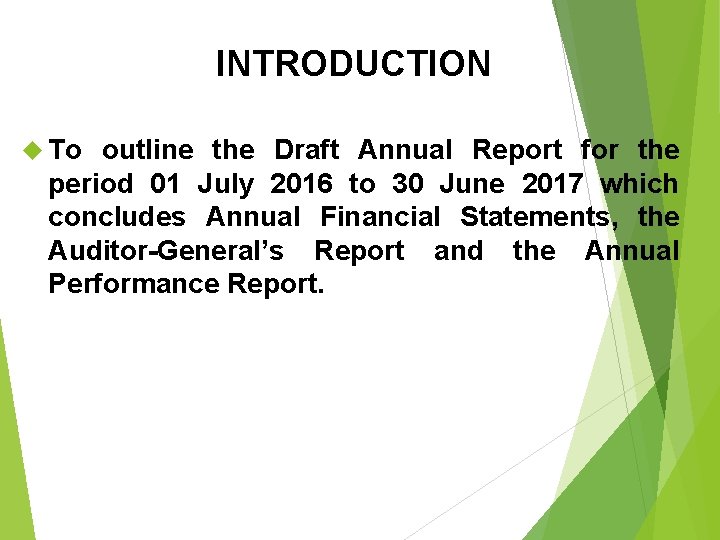 INTRODUCTION To outline the Draft Annual Report for the period 01 July 2016 to