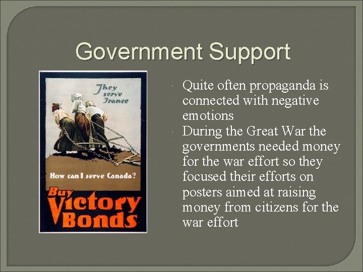 Government Support Quite often propaganda is connected with negative emotions During the Great War