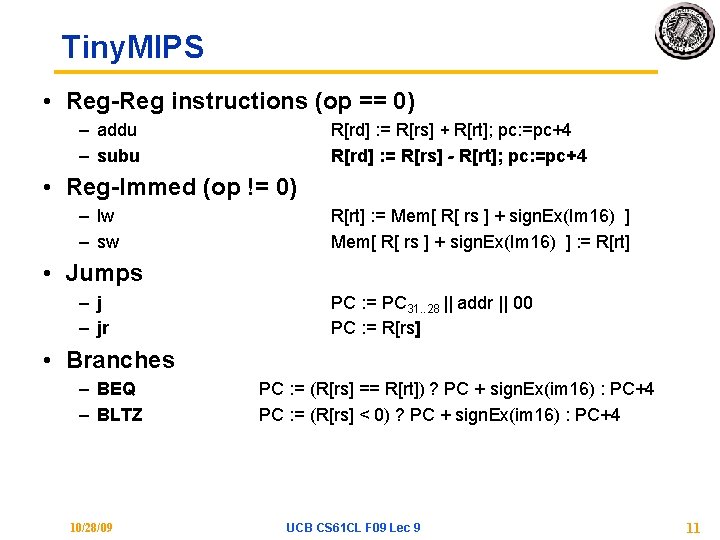 Tiny. MIPS • Reg-Reg instructions (op == 0) – addu – subu R[rd] :