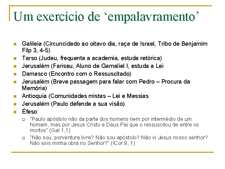 Um exercício de ‘empalavramento’ n n n n Galileia (Circuncidado ao oitavo dia, raça