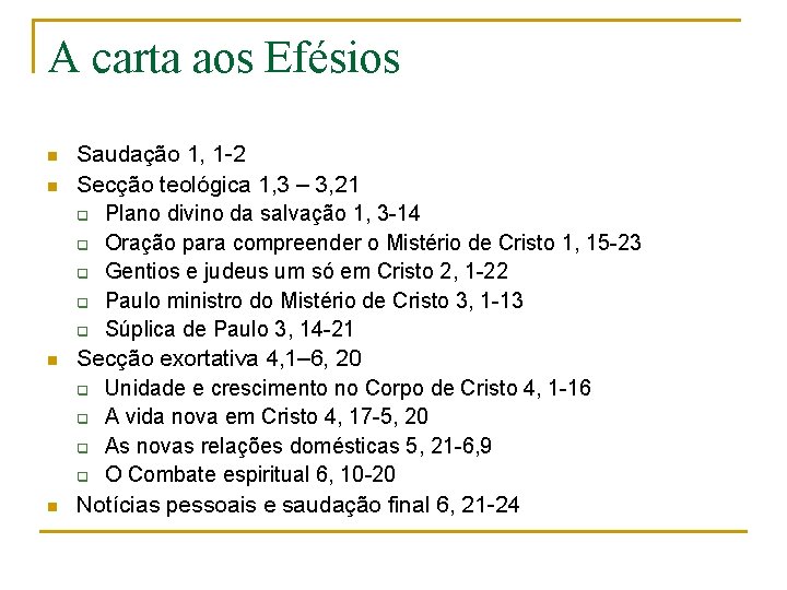 A carta aos Efésios n n Saudação 1, 1 -2 Secção teológica 1, 3