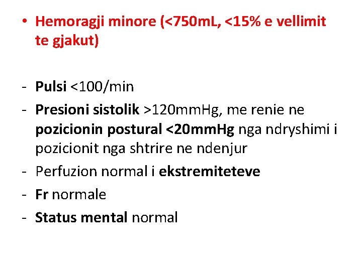  • Hemoragji minore (<750 m. L, <15% e vellimit te gjakut) - Pulsi