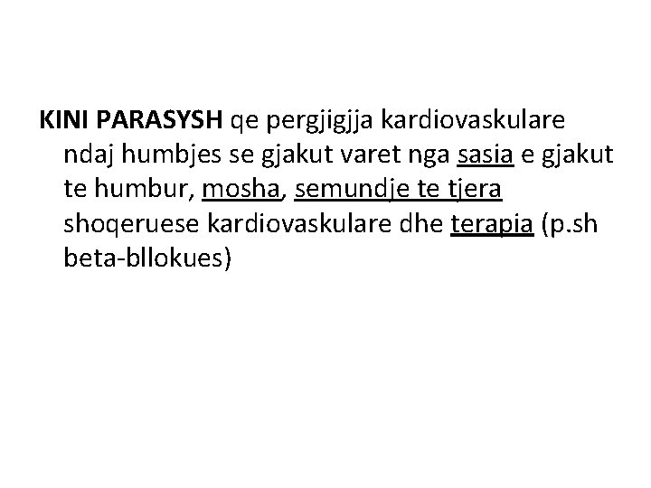 KINI PARASYSH qe pergjigjja kardiovaskulare ndaj humbjes se gjakut varet nga sasia e gjakut