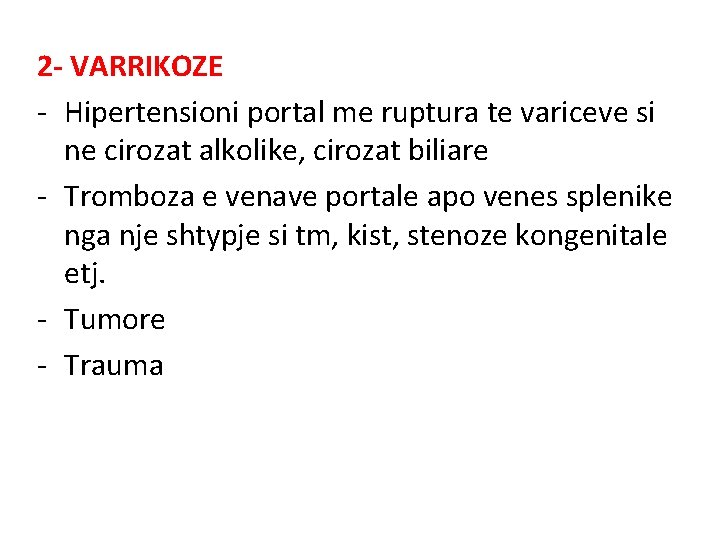 2 - VARRIKOZE - Hipertensioni portal me ruptura te variceve si ne cirozat alkolike,