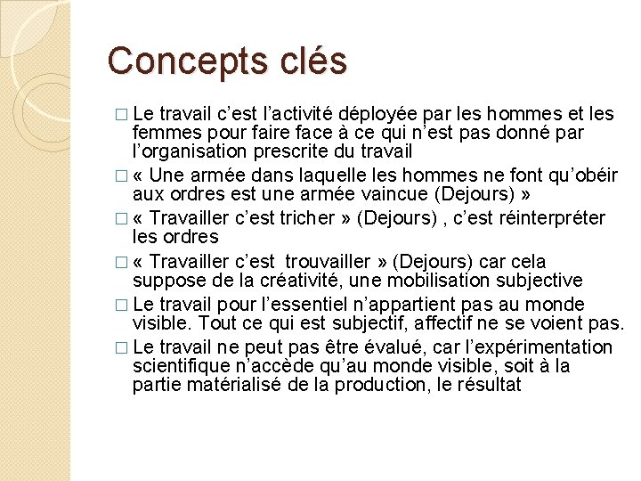 Concepts clés � Le travail c’est l’activité déployée par les hommes et les femmes Concepts clés � Le travail c’est l’activité déployée par les hommes et les femmes