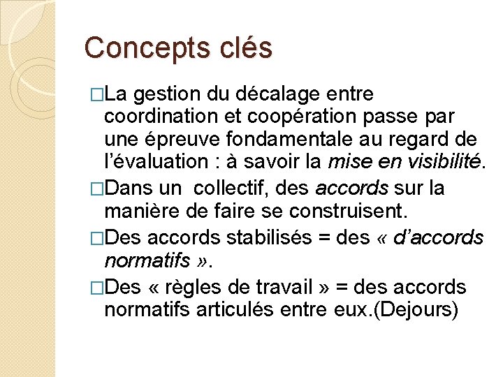 Concepts clés �La gestion du décalage entre coordination et coopération passe par une épreuve Concepts clés �La gestion du décalage entre coordination et coopération passe par une épreuve